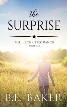 The Surprise - Book #6 of the Birch Creek Ranch