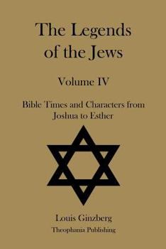 Paperback The Legends of the Jews Volume IV Book
