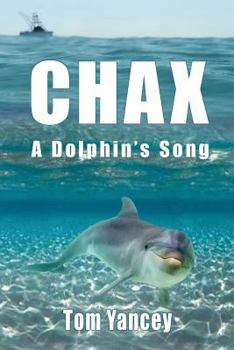 Paperback Chax: A Dolphin's Song Book