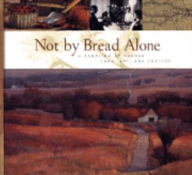 Paperback Not by Bread Alone Book