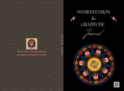 Paperback Manifestation and Gratitude Journal: Manifest Your Desires using the Power of Gratitude | Dotted and Lined Space, To-Do List, Mood Tracker, Motivational Affirmations Book