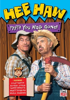 HEE HAW: PFFT YOU WAS GONE