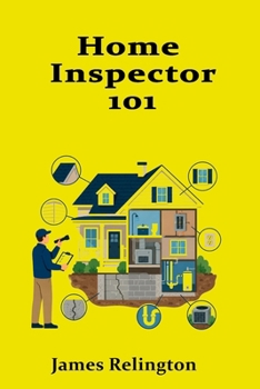 Home Inspector 101: How to Start Inspecting Houses and Properties