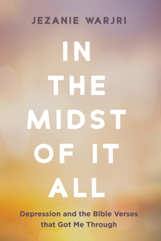 Paperback In the Midst of It All: Depression and the Bible Verses That Got Me Through Book