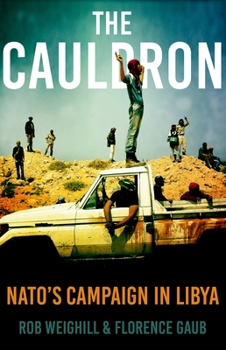 Hardcover The Cauldron: Nato's Campaign in Libya Book