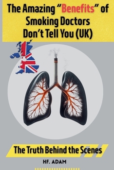 The Amazing "Benefits" of Smoking Doctors Don't Tell You: U.K. Edition