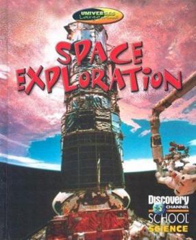 Space Exploration (Discovery Channel School Science) - Book  of the Discovery Channel School Science: Universes Large and Small