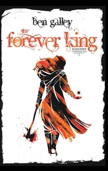 The Forever King - Book #1 of the Scalussen Chronicles