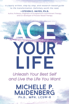 Paperback Ace Your Life: Unleash Your Best Self and Live the Life You Want Book