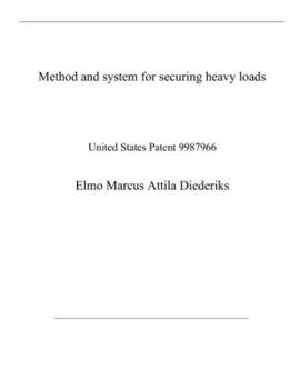 Paperback Method and system for securing heavy loads: United States Patent 9987966 Book