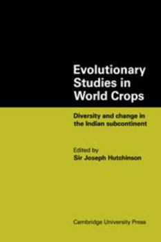 Hardcover Evolutionary Studies in World Crops: Diversity and change in the Indian subcontinent Book
