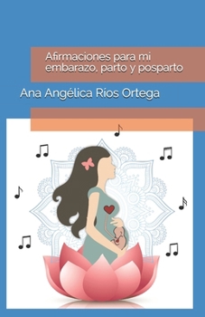 Paperback Afirmaciones para mi embarazo, parto y posparto [Spanish] Book