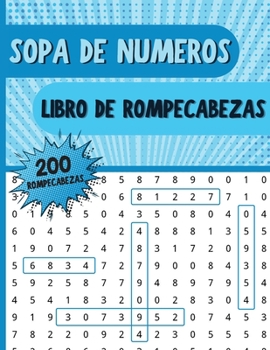 Paperback Sopa de Numeros Libro de Rompecabezas: Libro de B?squeda de N?meros con 250 Divertidos Rompecabezas para Adultos, Personas Mayores y Otros Aficionados [Spanish] Book