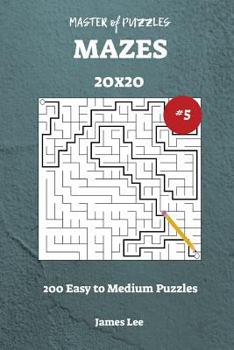 Paperback Master of Puzzles Mazes - 200 Easy to Medium 20x20 vol. 5 Book