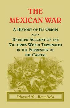 Paperback The Mexican War: A History of Its Origin Book