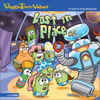 Lost in Place: A Lesson in Overcoming Fear - Book  of the VeggieTown Values