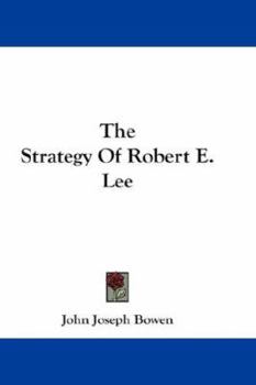 Paperback The Strategy Of Robert E. Lee Book