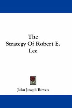 The Strategy of Robert E. Lee