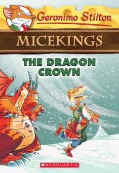 Paperback The Dragon Crown (Geronimo Stilton Micekings #7), 7 Book