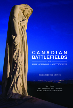 Paperback Canadian Battlefields of the First World War: A Visitor's Guide Book