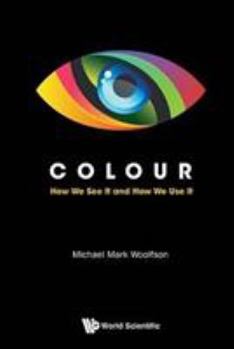 Hardcover Colour: How We See It and How We Use It Book