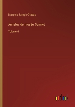 Paperback Annales de musée Gulmet: Volume 4 [French] Book