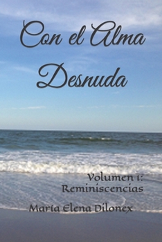 Paperback Con el Alma Desnuda: Volumen 1: Reminiscencias [Spanish] Book