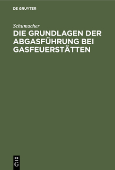 Hardcover Die Grundlagen Der Abgasführung Bei Gasfeuerstätten [German] Book