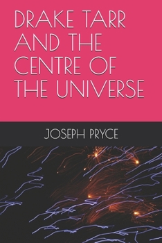 Paperback Drake Tarr and the Centre of the Universe Book