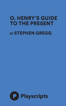 O. Henry's Guide to the Present