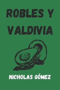 Robles y Valdivia (Spanish Edition)