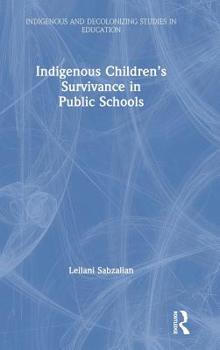 Hardcover Indigenous Children's Survivance in Public Schools Book