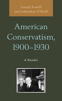 Hardcover American Conservatism, 1900-1930: A Reader Book