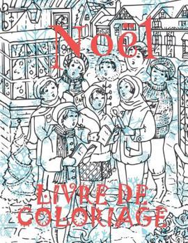 ✌ Noël ✌ Livre de Coloriage Noël ✌ (Livre de Coloriage pour les garçons): ✌ Christmas Coloring Book Kids ~ Coloring Book Teens ... Edition ✌