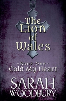 Cold My Heart - Book #1 of the Lion of Wales