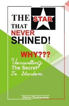 Paperback The Star That Never Shined Why: Unravelling the secret to stardom Book