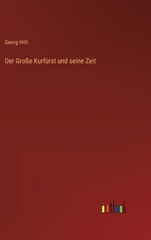 Hardcover Der Große Kurfürst und seine Zeit [German] Book