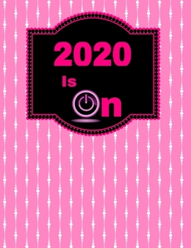 Paperback 2020 Is On: Power Button Pink Cover Daily Agenda Weekly Diary Monthly Planner Book