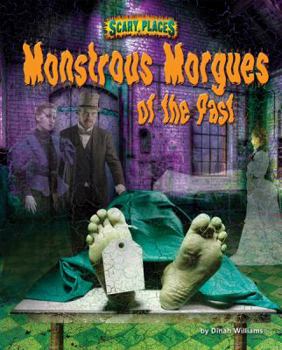 Monstrous Morgues of the Past - Book  of the Scary Places