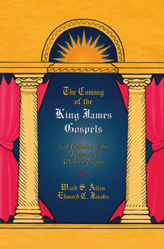 Paperback The Coming of the King James Gospels: A Collection of the Translators' Work-In-Progress Book