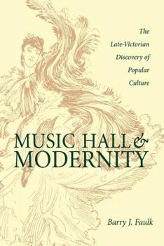 Paperback Music Hall and Modernity: The Late-Victorian Discovery of Popular Culture Book