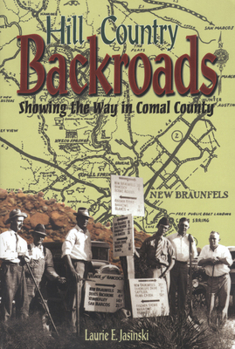 Paperback Hill Country Backroads: Showing the Way in Comal County Book