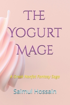Paperback The Yogurt Mage: A Greek Nonfat Fantasy Saga Book