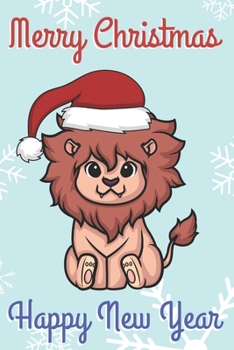 Merry Christmas Happy New Year: Chibi Kawaii Jungle Lion Wearing a Red Santa Hat with Snow Notebook Cover. Great Journal Gift or Stocking Stuffer for the Holidays