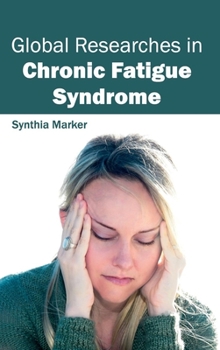 Hardcover Global Researches in Chronic Fatigue Syndrome Book