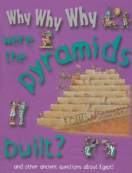 Why Why Why Were the Pyramids Built? - Book  of the Why Why Why