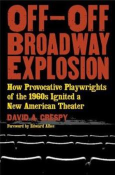 Paperback Off-Off-Broadway Explosion: How Provocative Playwrights of the 1960's Ignited a New American Theater Book