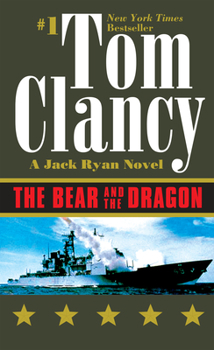 The Bear and the Dragon - Book #10 of the Jack Ryan Universe (Publication Order)