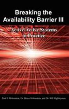 Hardcover Breaking the Availability Barrier III: Active/Active Systems in Practice Book