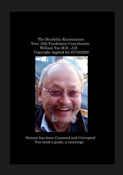 Paperback The Disability Examination Your 15th Psychiatric Consultation William Yee M.D., J.D. Copyright Applied for 07/19/2020 Book